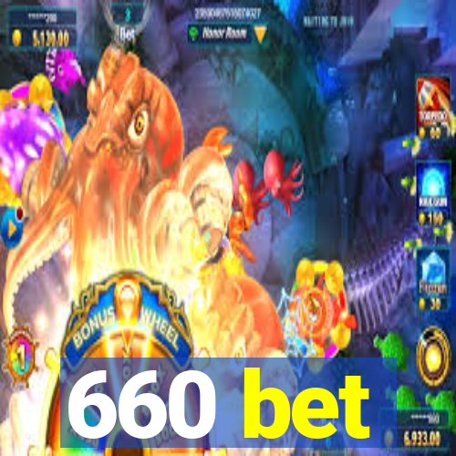 660 bet